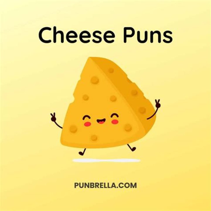 Cheese Puns: A Slice of Humor That Will Melt Your Heart