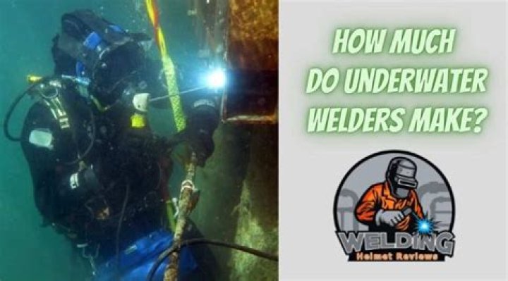 How Much Do Underwater Welders Make a Year? A Comprehensive Guide