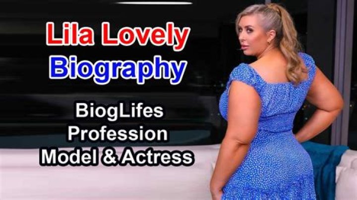Lila Lovely: Biography and Career Highlights