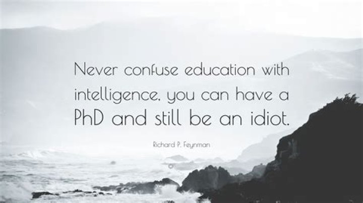 Never Confuse Intelligence with Education