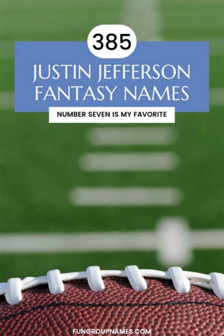 Unveiling Justin Jefferson Fantasy Nickname: A Touchdown in Creativity