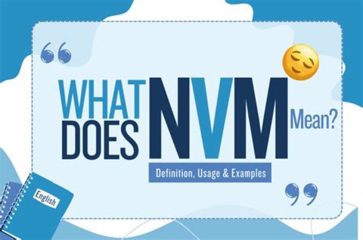 What Does NVM in Text Mean: A Comprehensive Guide