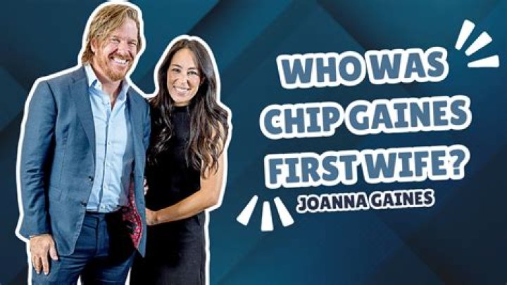Who Was Chip Gaines' First Wife? Exploring the Life and Relationships of a Beloved TV Personality